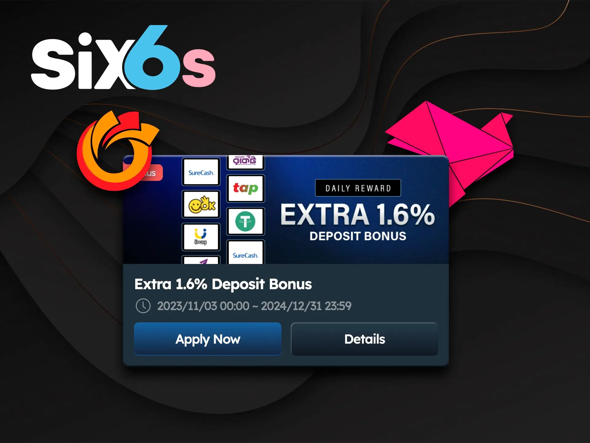 You can always get a deposit bonus if you use popular payment methods at Six6s.